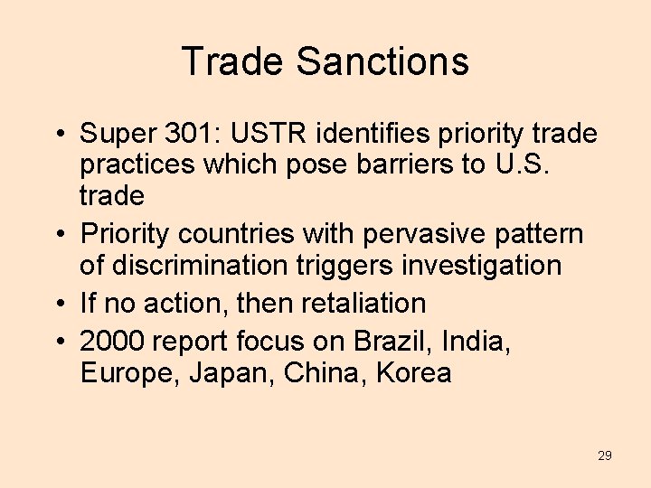 Trade Sanctions • Super 301: USTR identifies priority trade practices which pose barriers to