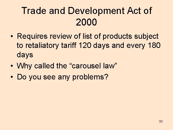Trade and Development Act of 2000 • Requires review of list of products subject
