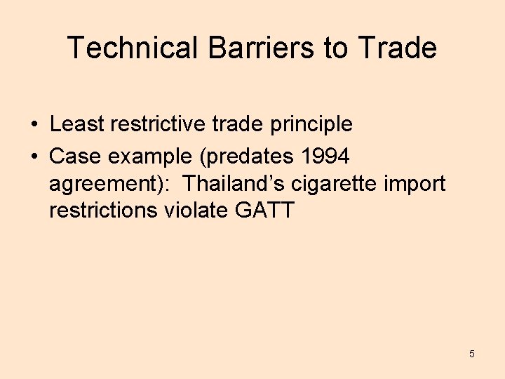 Technical Barriers to Trade • Least restrictive trade principle • Case example (predates 1994