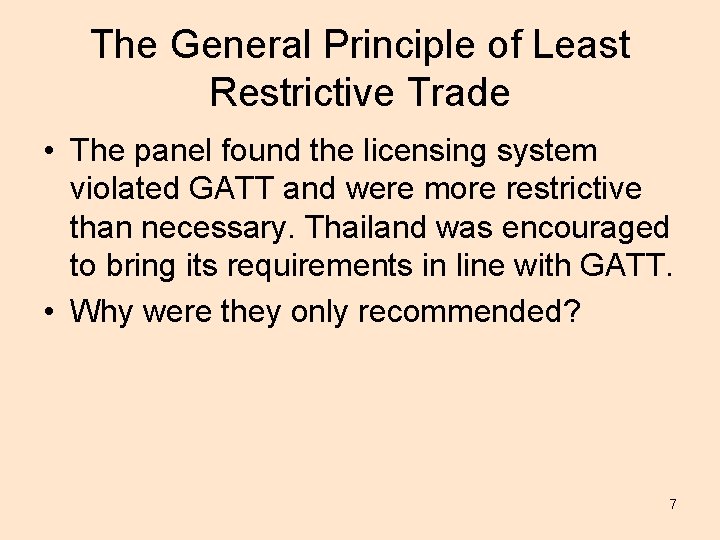 The General Principle of Least Restrictive Trade • The panel found the licensing system