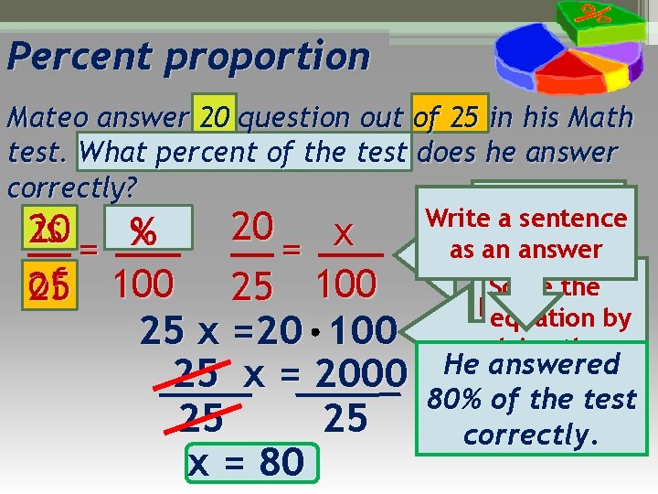 Percent proportion Mateo answer 20 question out of 25 in his Math test. What