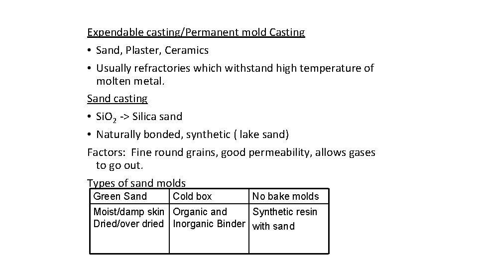 Expendable casting/Permanent mold Casting • Sand, Plaster, Ceramics • Usually refractories which withstand high
