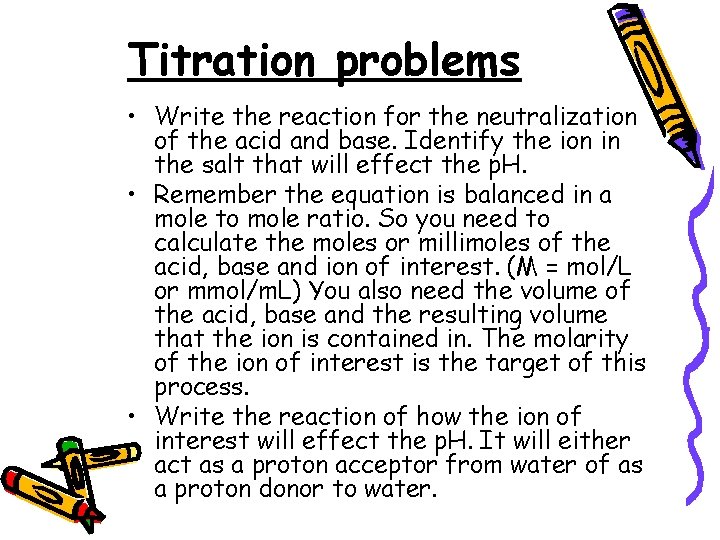 Titration Problem Example Buffer or Common Ion problems Identify the weak