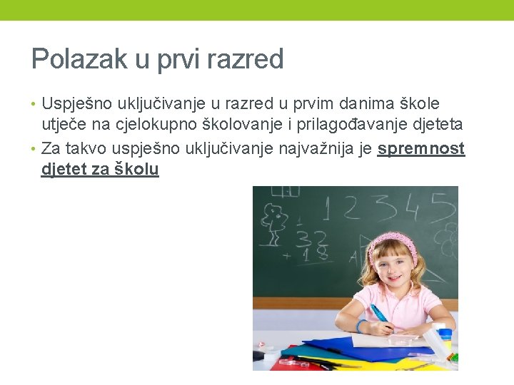 Polazak u prvi razred • Uspješno uključivanje u razred u prvim danima škole utječe