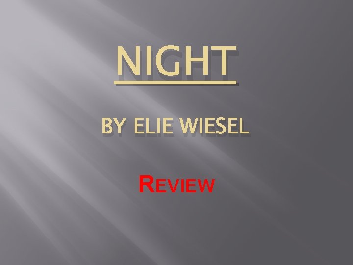 NIGHT BY ELIE WIESEL REVIEW 