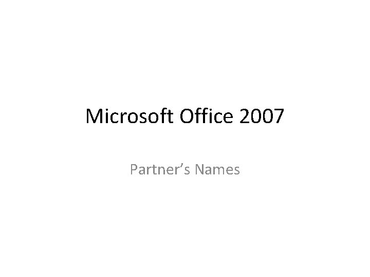 Microsoft Office 2007 Partner’s Names 