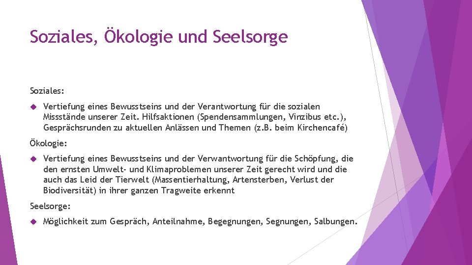 Soziales, Ökologie und Seelsorge Soziales: Vertiefung eines Bewusstseins und der Verantwortung für die sozialen