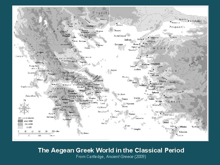 The Aegean Greek World in the Classical Period From Cartledge, Ancient Greece (2009) 