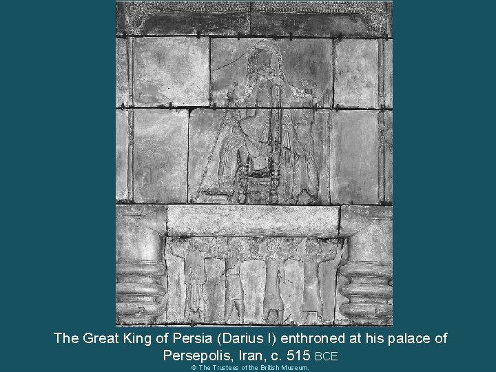 The Great King of Persia (Darius I) enthroned at his palace of Persepolis, Iran,