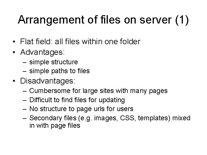 Arrangement of files on server (1) • Flat field: all files within one folder