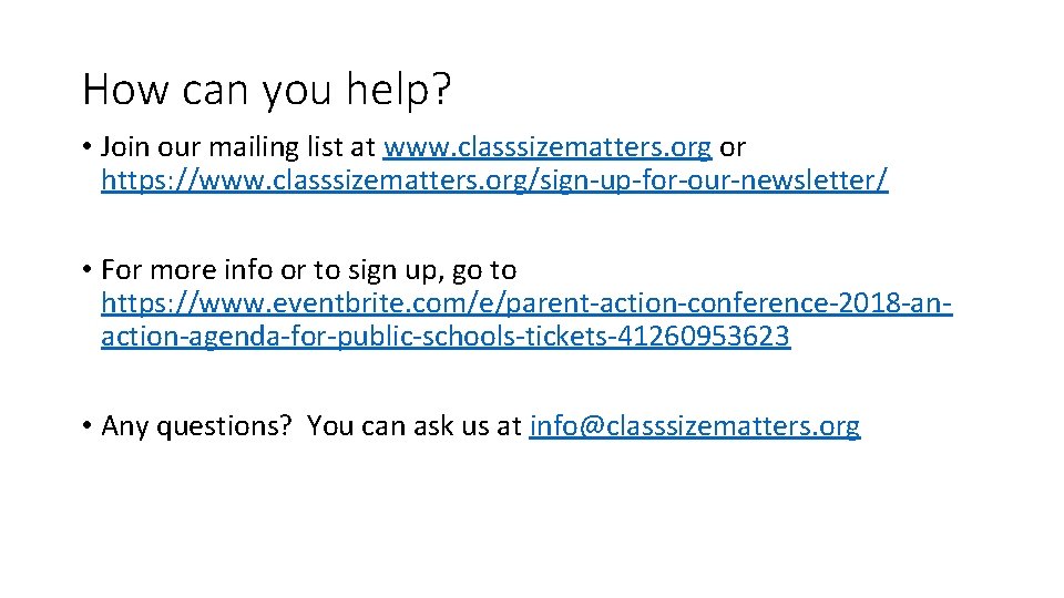 How can you help? • Join our mailing list at www. classsizematters. org or