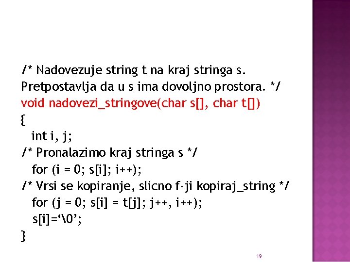 /* Nadovezuje string t na kraj stringa s. Pretpostavlja da u s ima dovoljno