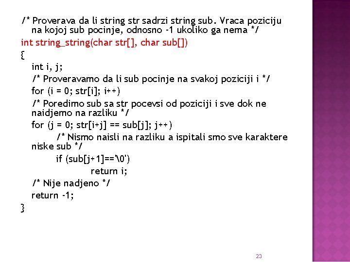 /* Proverava da li string str sadrzi string sub. Vraca poziciju na kojoj sub