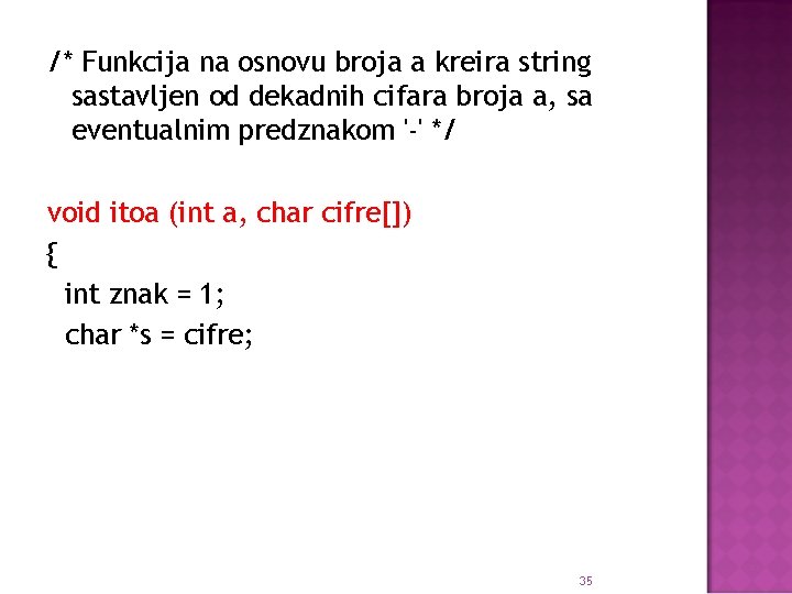 /* Funkcija na osnovu broja a kreira string sastavljen od dekadnih cifara broja a,