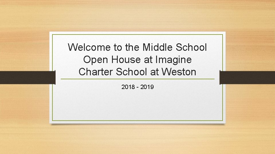 Welcome to the Middle School Open House at Imagine Charter School at Weston 2018