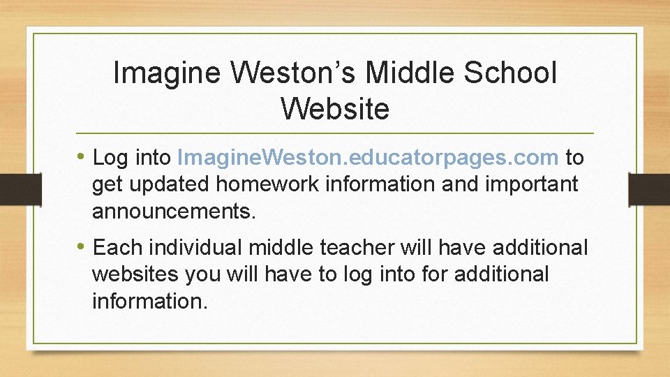 Imagine Weston’s Middle School Website • Log into Imagine. Weston. educatorpages. com to get