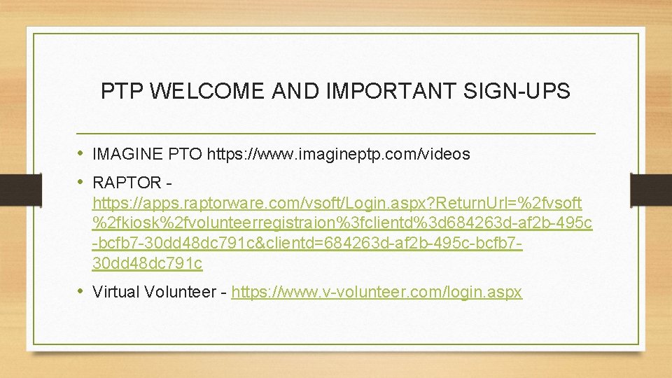 PTP WELCOME AND IMPORTANT SIGN-UPS • IMAGINE PTO https: //www. imagineptp. com/videos • RAPTOR