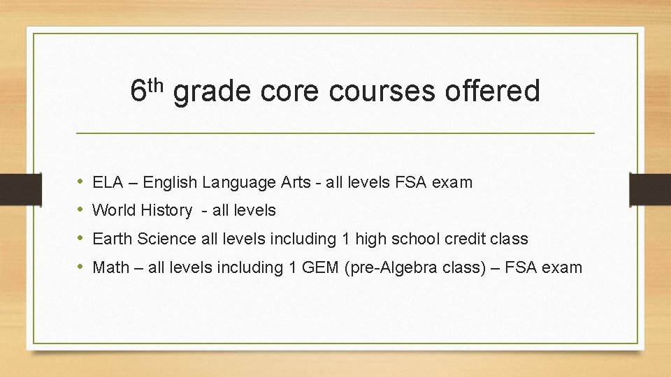 th 6 • • grade core courses offered ELA – English Language Arts -