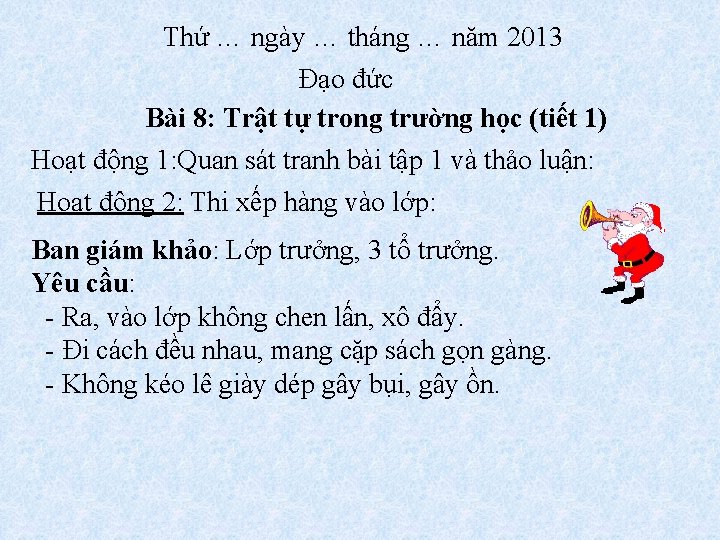 Thứ … ngày … tháng … năm 2013 Đạo đức Bài 8: Trật tự