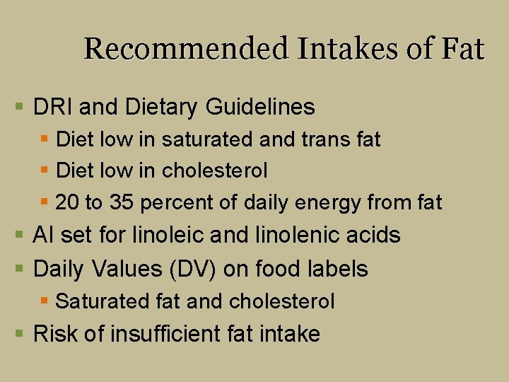 Recommended Intakes of Fat § DRI and Dietary Guidelines § Diet low in saturated