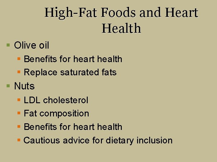 High-Fat Foods and Heart Health § Olive oil § Benefits for heart health §