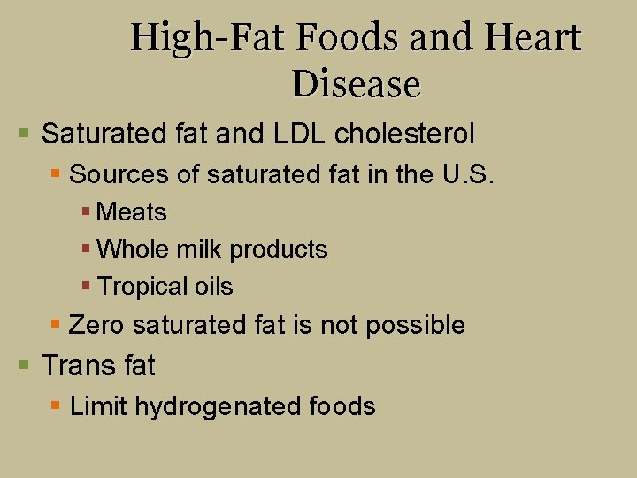 High-Fat Foods and Heart Disease § Saturated fat and LDL cholesterol § Sources of