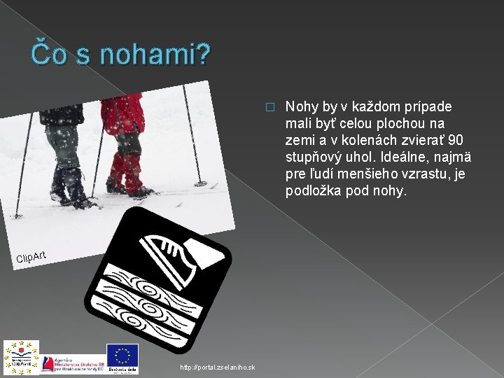 Čo s nohami? � t Clip. Ar http: //portal. zselaniho. sk Nohy by v