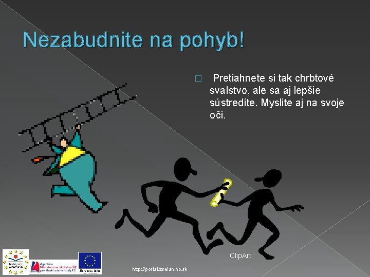 Nezabudnite na pohyb! � Pretiahnete si tak chrbtové svalstvo, ale sa aj lepšie sústredíte.