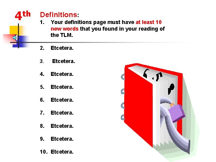 4 th Definitions: 1. Your definitions page must have at least 10 new words