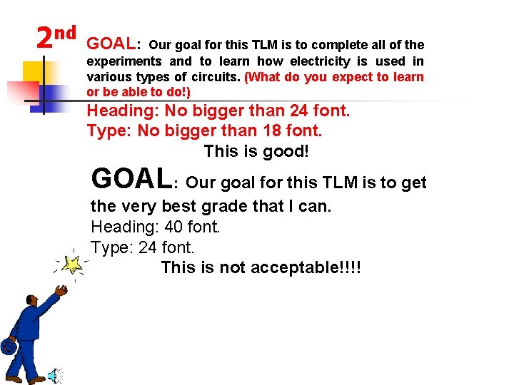 2 nd GOAL: Our goal for this TLM is to complete all of the
