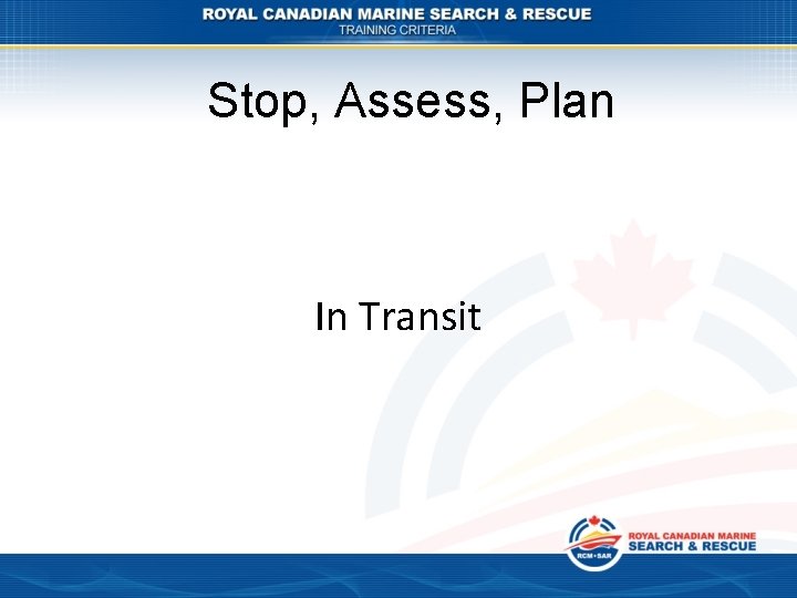 Stop, Assess, Plan In Transit 