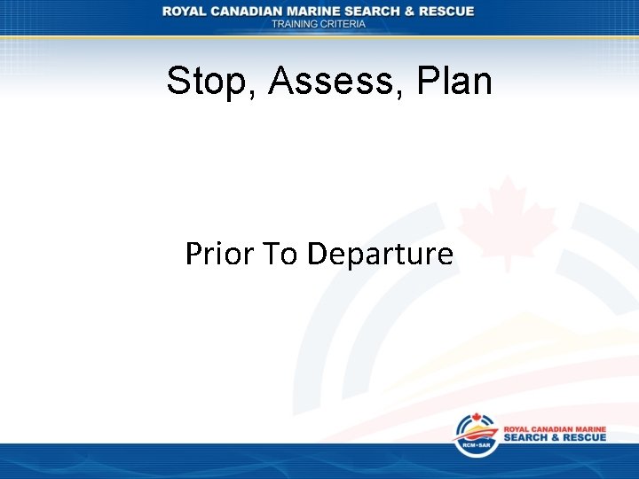 Stop, Assess, Plan Prior To Departure 