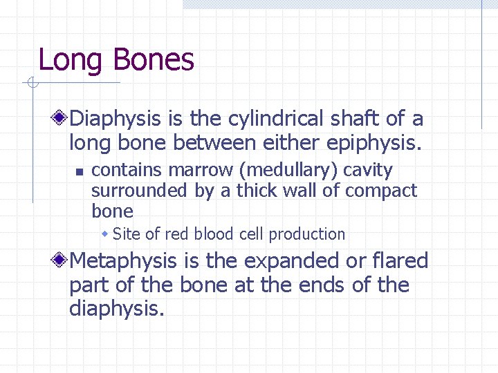 Long Bones Diaphysis is the cylindrical shaft of a long bone between either epiphysis. Long Bones Diaphysis is the cylindrical shaft of a long bone between either epiphysis.