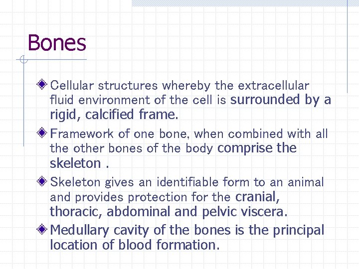 Bones Cellular structures whereby the extracellular fluid environment of the cell is surrounded by Bones Cellular structures whereby the extracellular fluid environment of the cell is surrounded by