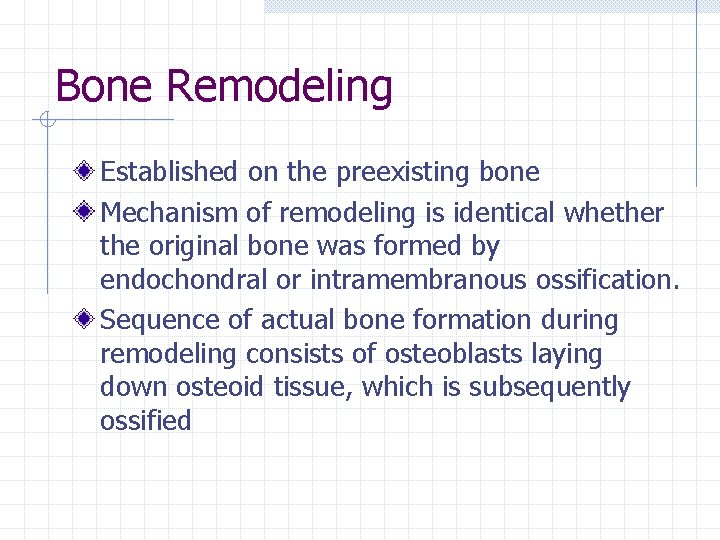 Bone Remodeling Established on the preexisting bone Mechanism of remodeling is identical whether the Bone Remodeling Established on the preexisting bone Mechanism of remodeling is identical whether the