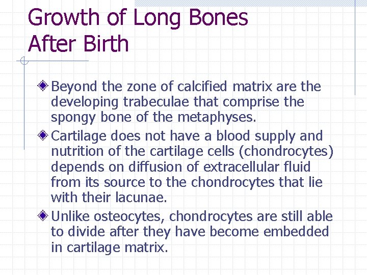 Growth of Long Bones After Birth Beyond the zone of calcified matrix are the Growth of Long Bones After Birth Beyond the zone of calcified matrix are the