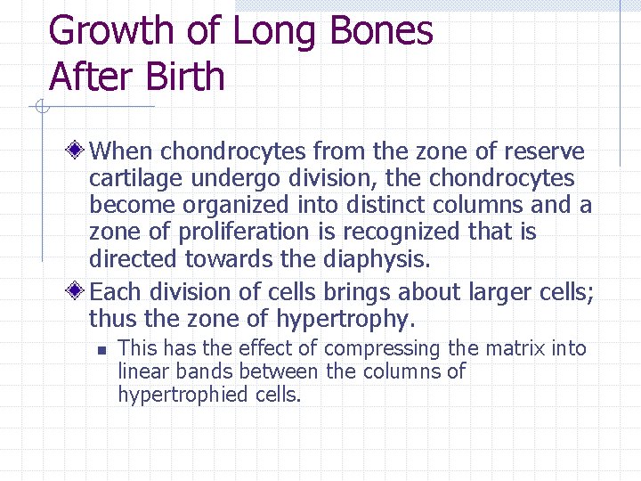 Growth of Long Bones After Birth When chondrocytes from the zone of reserve cartilage Growth of Long Bones After Birth When chondrocytes from the zone of reserve cartilage