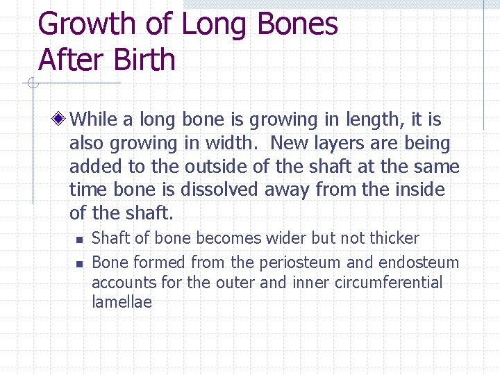 Growth of Long Bones After Birth While a long bone is growing in length, Growth of Long Bones After Birth While a long bone is growing in length,