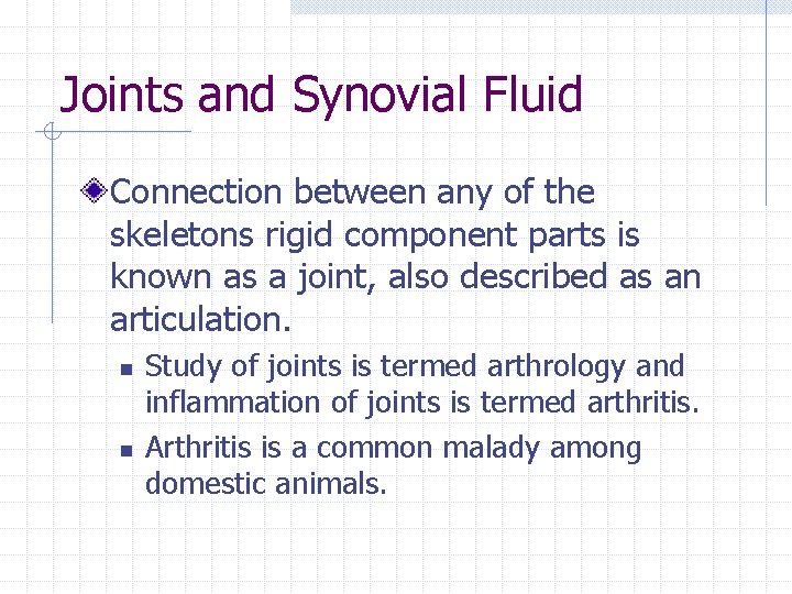 Joints and Synovial Fluid Connection between any of the skeletons rigid component parts is Joints and Synovial Fluid Connection between any of the skeletons rigid component parts is