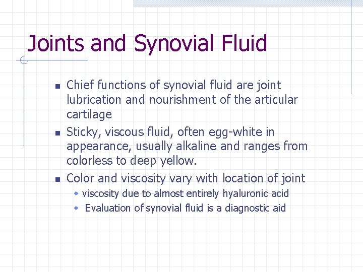 Joints and Synovial Fluid n n n Chief functions of synovial fluid are joint Joints and Synovial Fluid n n n Chief functions of synovial fluid are joint