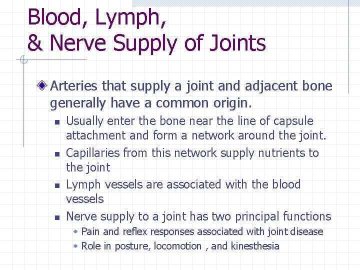 Blood, Lymph, & Nerve Supply of Joints Arteries that supply a joint and adjacent Blood, Lymph, & Nerve Supply of Joints Arteries that supply a joint and adjacent