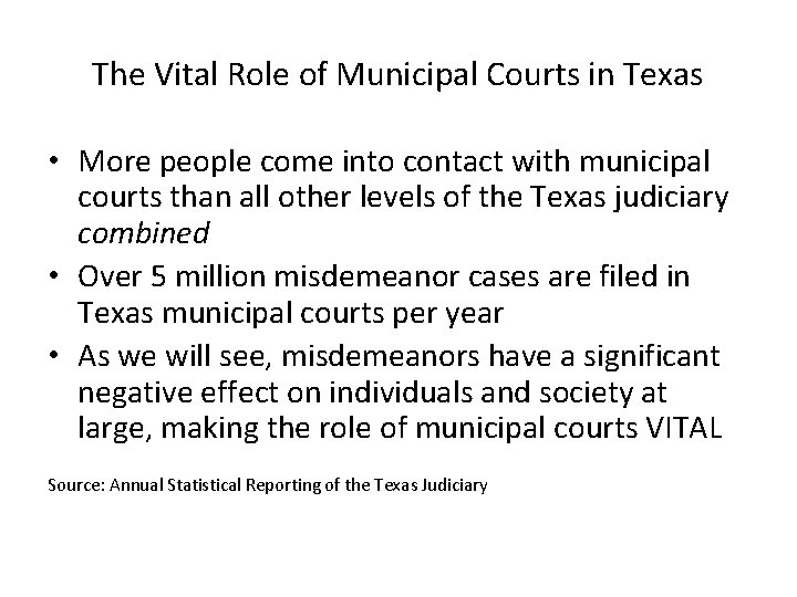The Vital Role of Municipal Courts in Texas • More people come into contact