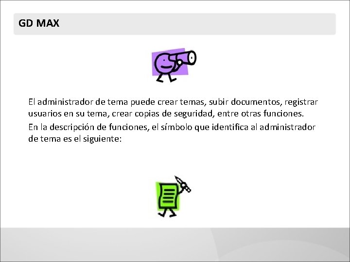 GD MAX El administrador de tema puede crear temas, subir documentos, registrar usuarios en