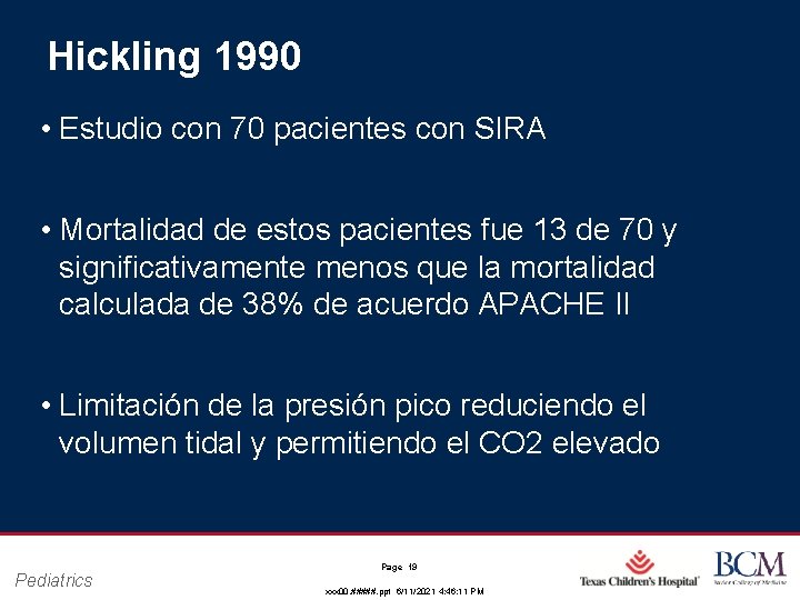 Hickling 1990 • Estudio con 70 pacientes con SIRA • Mortalidad de estos pacientes Hickling 1990 • Estudio con 70 pacientes con SIRA • Mortalidad de estos pacientes