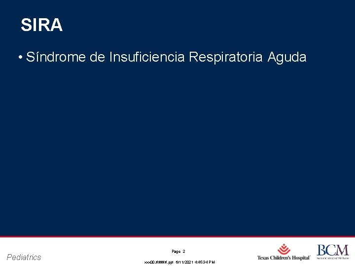 SIRA • Síndrome de Insuficiencia Respiratoria Aguda Pediatrics Page 2 xxx 00. #####. ppt SIRA • Síndrome de Insuficiencia Respiratoria Aguda Pediatrics Page 2 xxx 00. #####. ppt