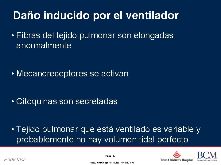 Daño inducido por el ventilador • Fibras del tejido pulmonar son elongadas anormalmente • Daño inducido por el ventilador • Fibras del tejido pulmonar son elongadas anormalmente •