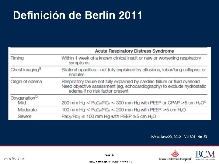 Definición de Berlín 2011 JAMA, June 20, 2012—Vol 307, No. 23 Pediatrics Page 43 Definición de Berlín 2011 JAMA, June 20, 2012—Vol 307, No. 23 Pediatrics Page 43