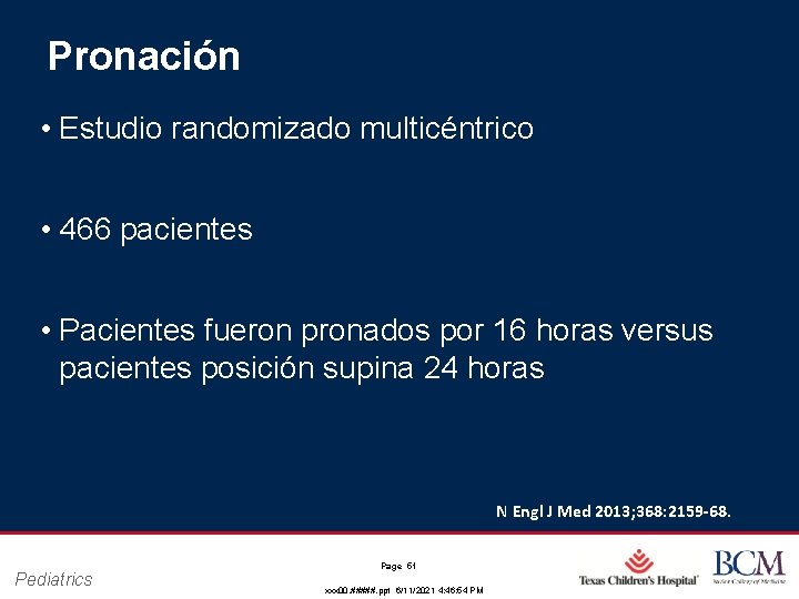 Pronación • Estudio randomizado multicéntrico • 466 pacientes • Pacientes fueron pronados por 16 Pronación • Estudio randomizado multicéntrico • 466 pacientes • Pacientes fueron pronados por 16