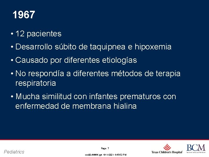1967 • 12 pacientes • Desarrollo súbito de taquipnea e hipoxemia • Causado por 1967 • 12 pacientes • Desarrollo súbito de taquipnea e hipoxemia • Causado por