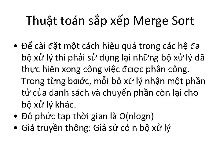 Thuật toán sắp xếp Merge Sort • Để cài đặt một cách hiệu quả